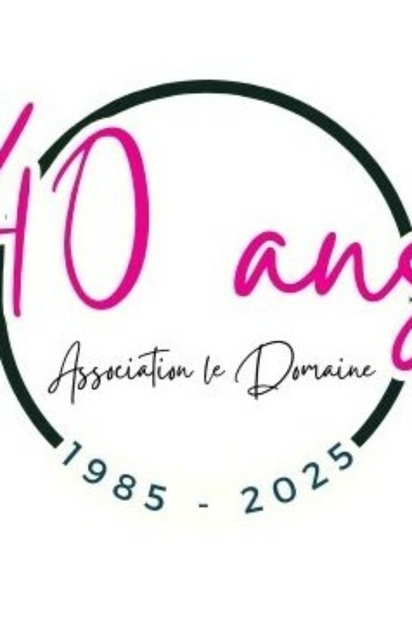 L’Association Le Domaine fête ses 40 ans !
